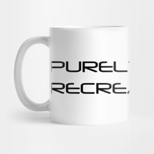 Purely Recreational Mug